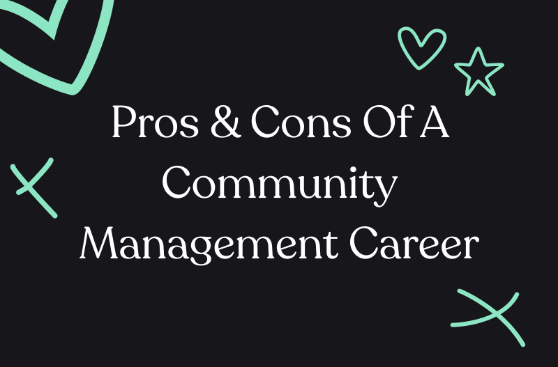 Is a Community Manager Career Right for You? The Pros & Cons